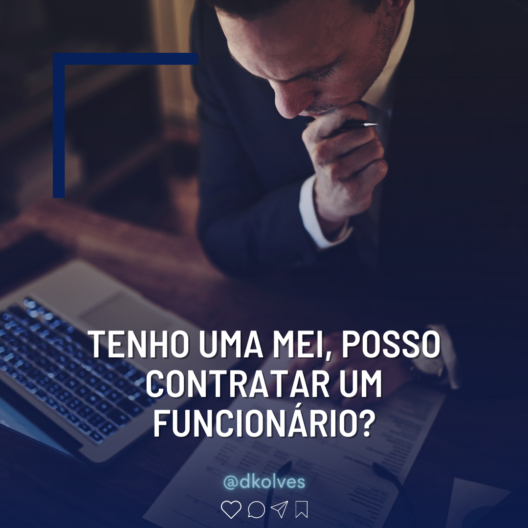 Imagem de Clientes TENHO UMA MEI, POSSO TER UM FUNCIONÁRIO?